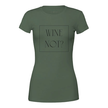 T-shirt with the phrase 'Wine Not?' in bold white lettering, perfect for wine lovers with a sense of humor.