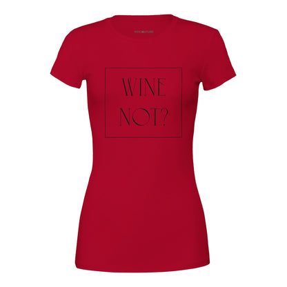 Red t-shirt with the phrase 'Wine Not?' in bold white lettering, perfect for wine lovers with a sense of humor.