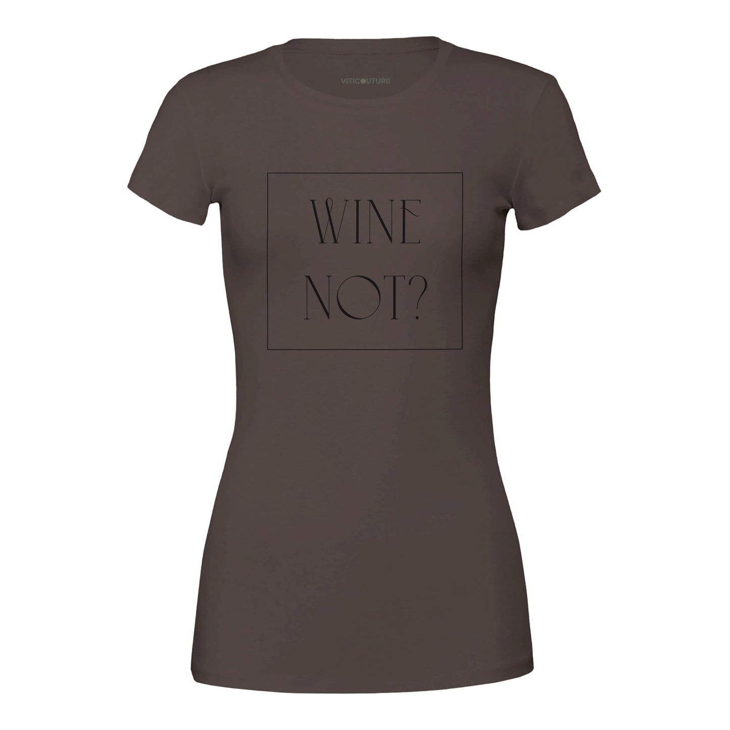 Brown t-shirt with the phrase 'Wine Not?' in bold white lettering, perfect for wine lovers with a sense of humor.