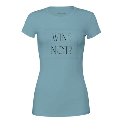 T-shirt with the phrase 'Wine Not?' in bold white lettering, perfect for wine lovers with a sense of humor.