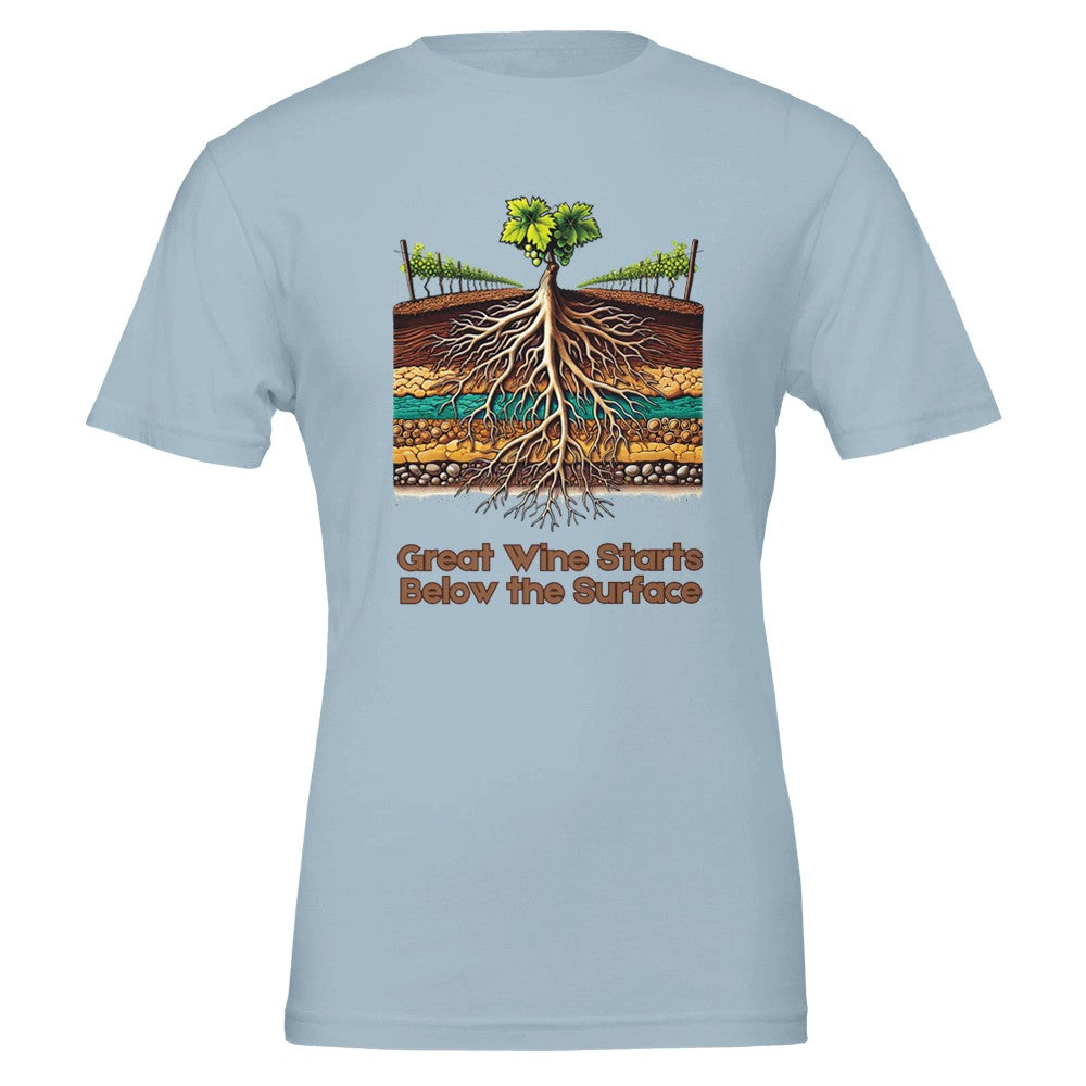 T-shirt with a colorful illustration of grapevine roots extending through various soil layers, accompanied by the phrase "Great Wine Starts Below the Surface", emphasizing the importance of terroir in winemaking.