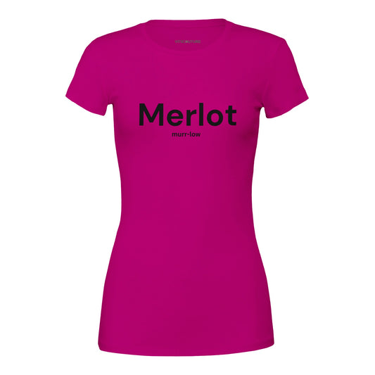 Pink t-shirt with the phrase "Merlot: Meh-LOW, not Mer-LOT" written in bold, playful font, perfect for wine enthusiasts who appreciate humor.