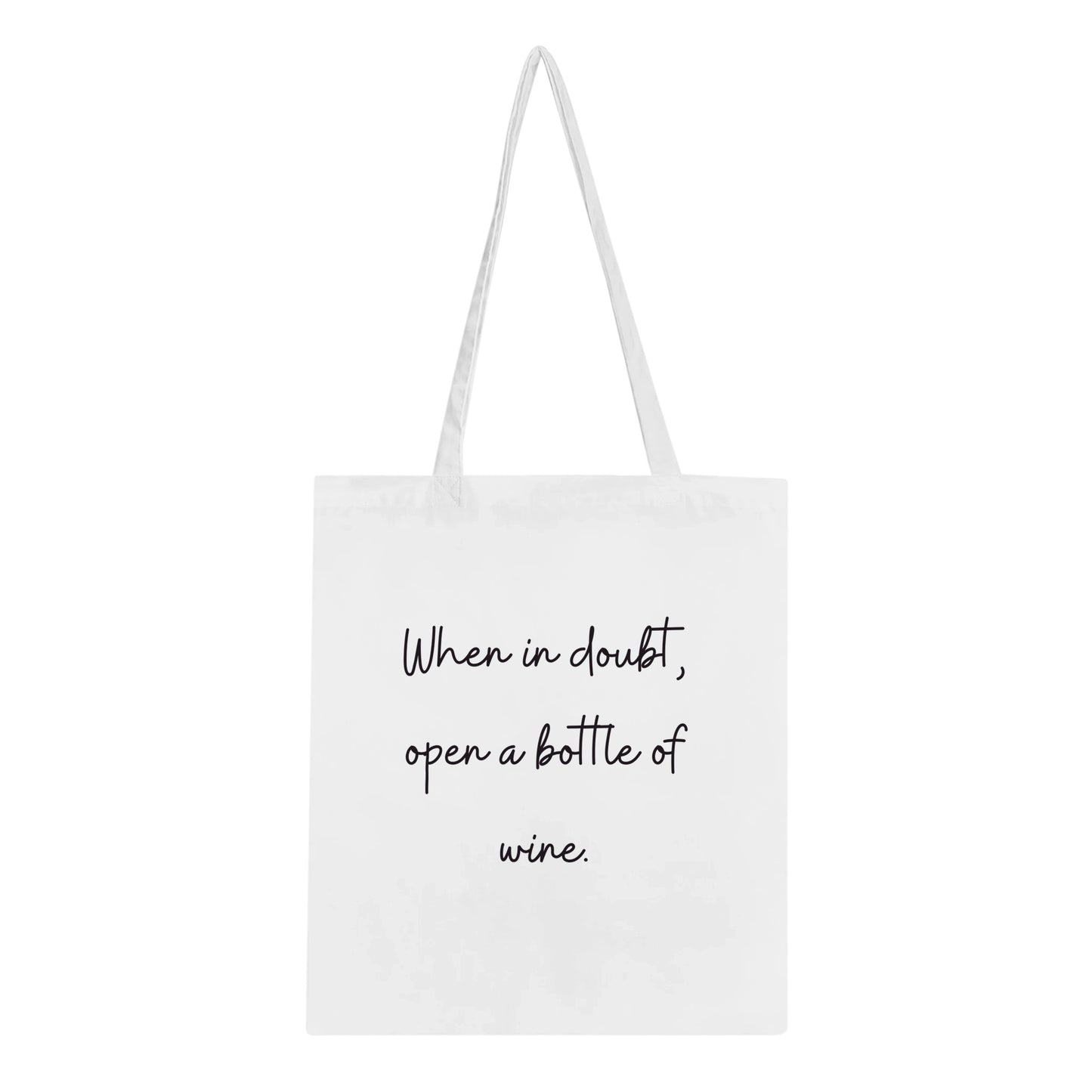 Canvas tote bag with the phrase 'When in Doubt, Open a Bottle of Wine' in bold, stylish lettering. Perfect for wine lovers, featuring a spacious design ideal for carrying bottles, groceries, or everyday essentials.