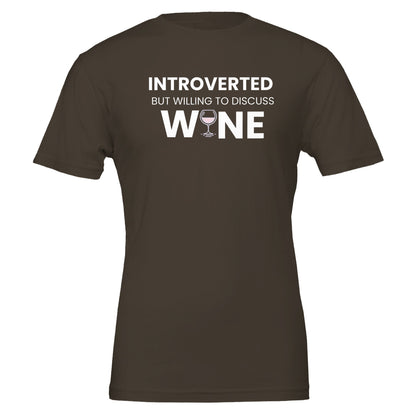 A stylish T-shirt featuring the phrase "Introverted but Willing to Discuss Wine," perfect for wine lovers who enjoy quiet moments but can’t resist a good wine conversation.