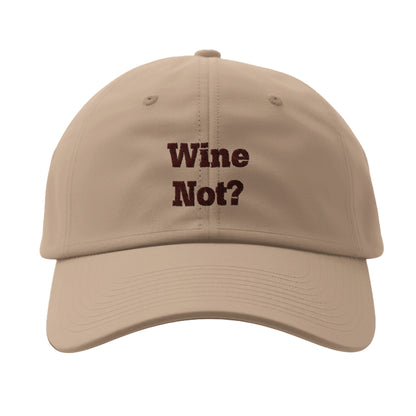 Wine Not? dad cap with bold embroidered text and a classic design perfect for wine enthusiasts and casual wear.