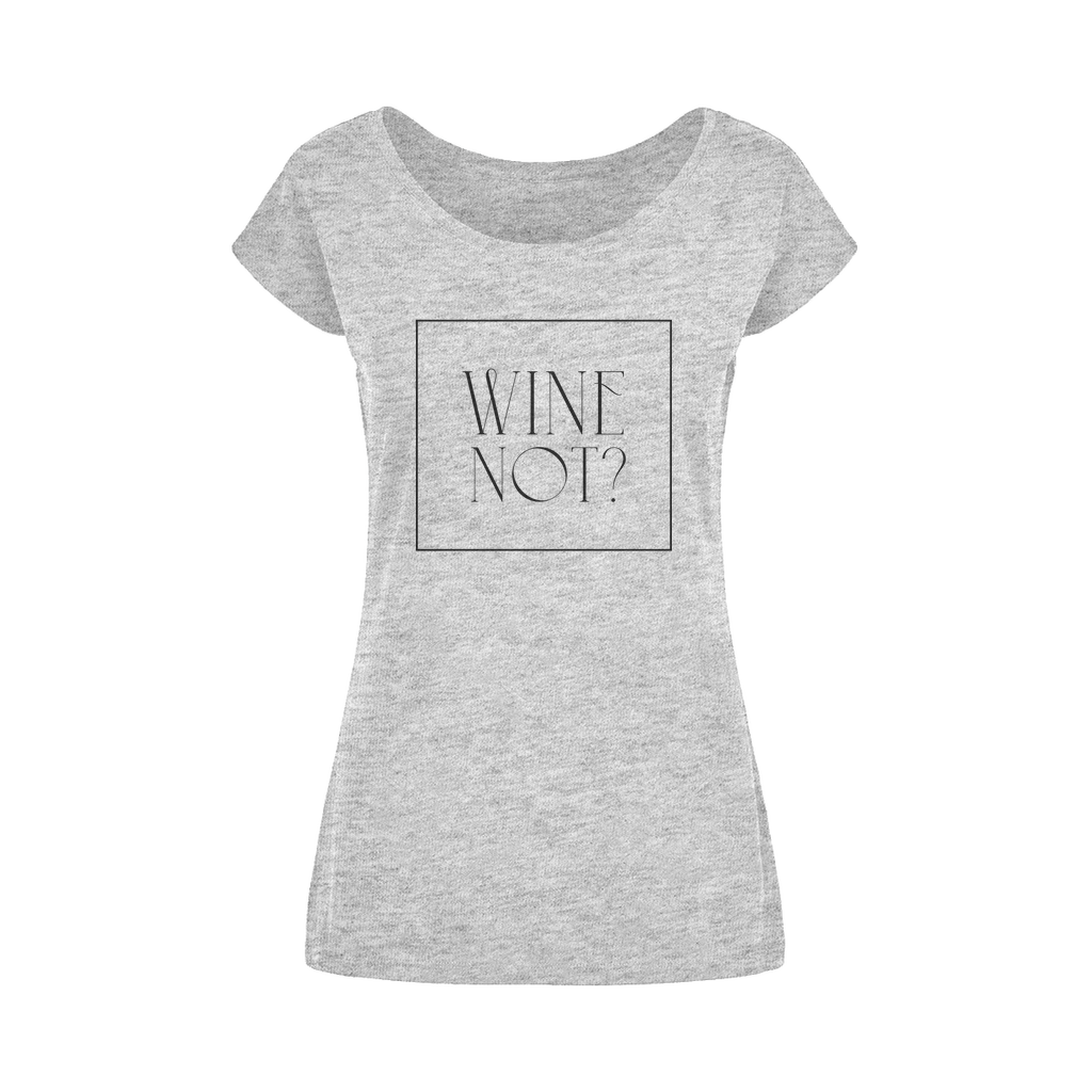 Gray scoop-neck T-shirt with a minimalist "Wine Not?" text design inside a square frame, perfect for wine enthusiasts.