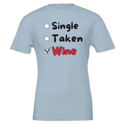 Blue T-shirt with a playful checklist design featuring "Single," "Taken," and "Wine" with a checkmark, perfect for wine enthusiasts.