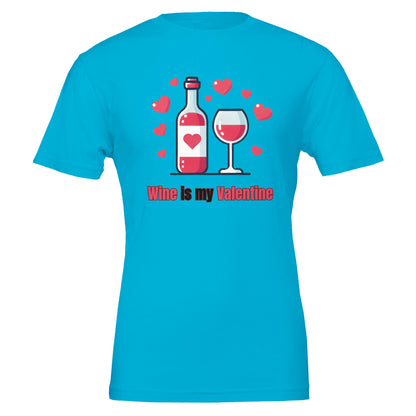 Turquoise T-shirt with a cute wine bottle, wine glass, hearts, and the phrase "Wine is my Valentine," perfect for wine enthusiasts on Valentine's Day.