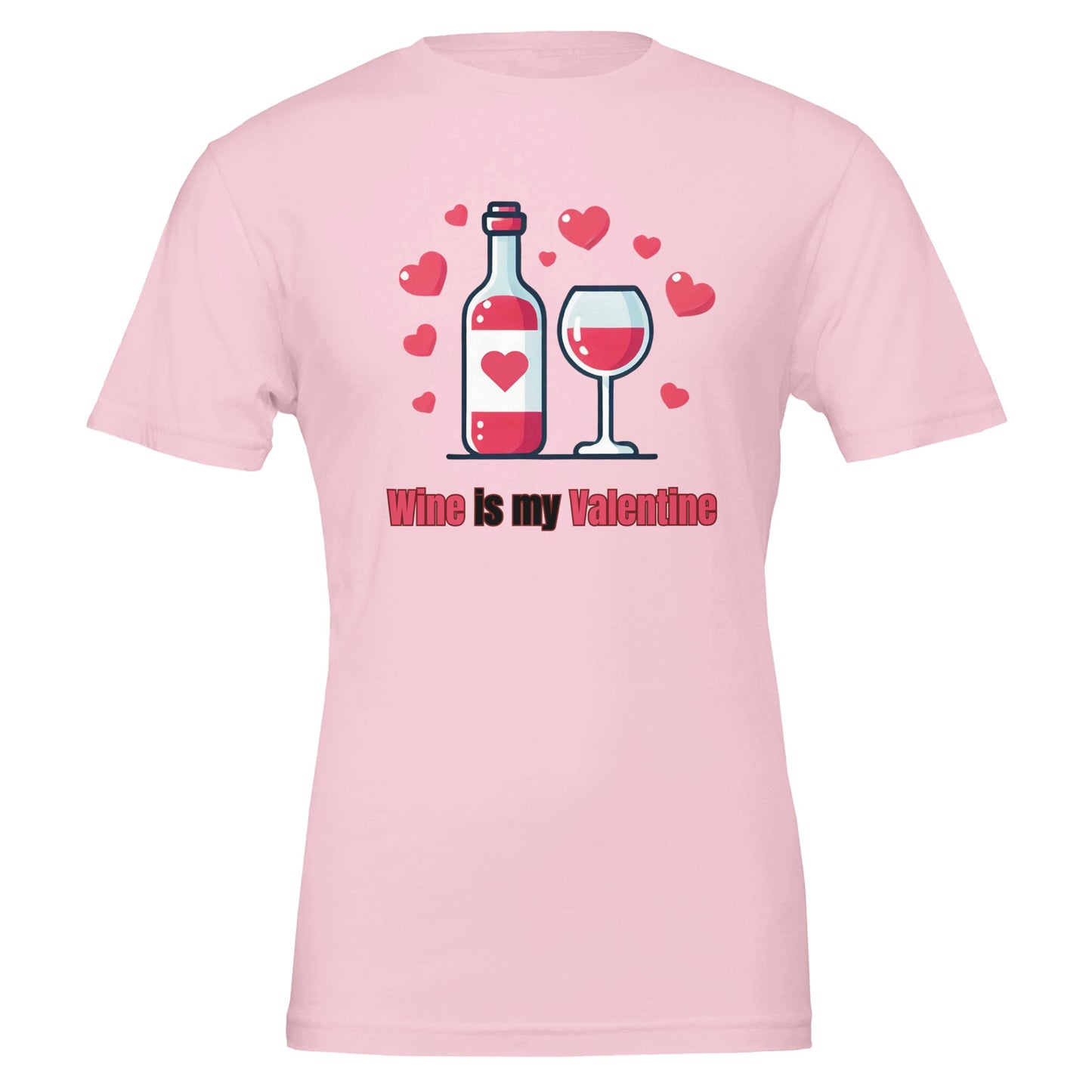 Pink T-shirt with a cute wine bottle, wine glass, hearts, and the phrase "Wine is my Valentine," perfect for wine enthusiasts on Valentine's Day.