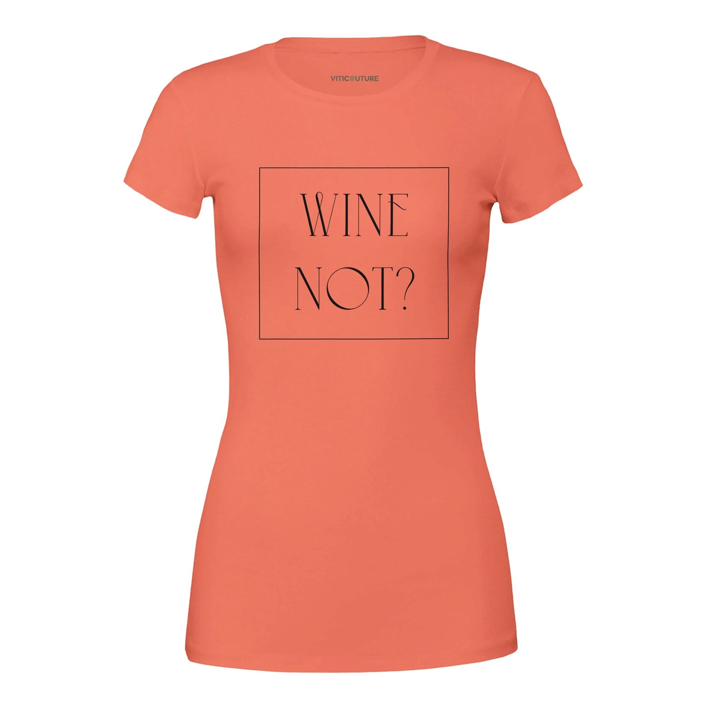 Coral t-shirt with the phrase 'Wine Not?' in bold white lettering, perfect for wine lovers with a sense of humor.